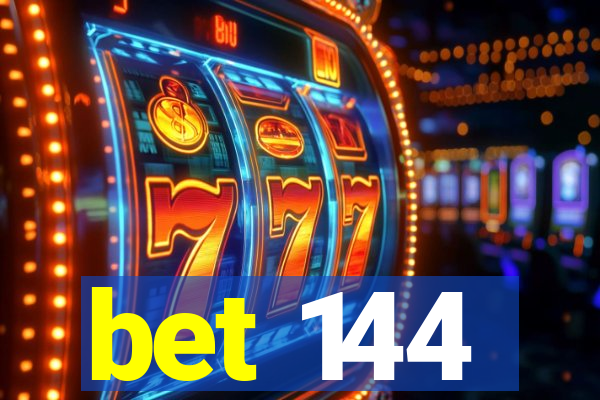 bet 144